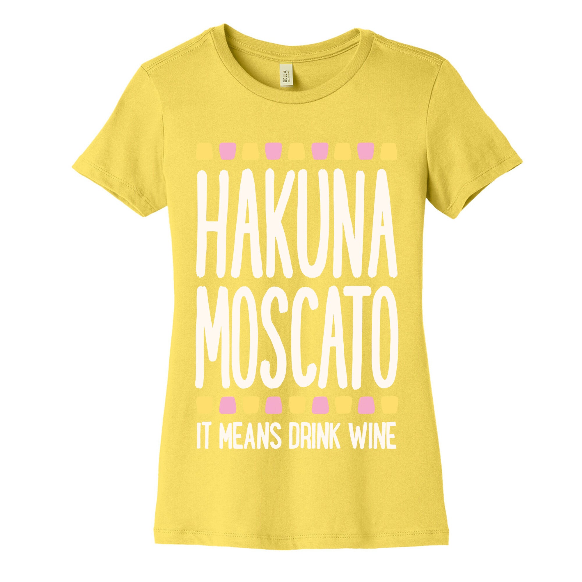 Hakuna Moscato Women's Cotton Tee
